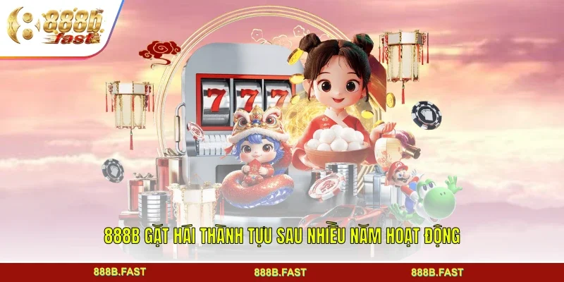 888B gặt hái thành tựu sau nhiều năm hoạt động