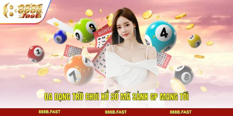 Đa dạng trò chơi xổ số mà sảnh GP mang tới