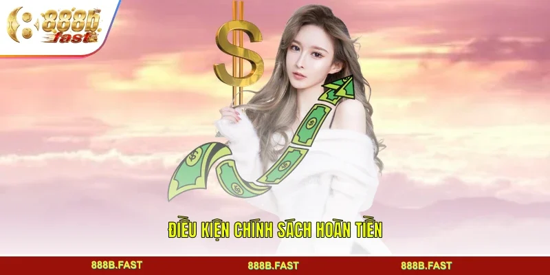 Điều kiện chính sách hoàn tiền