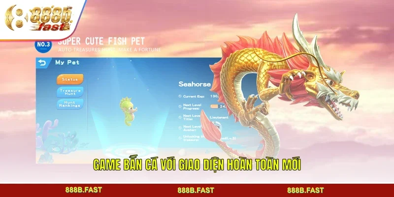 Game bắn cá với giao diện hoàn toàn mới