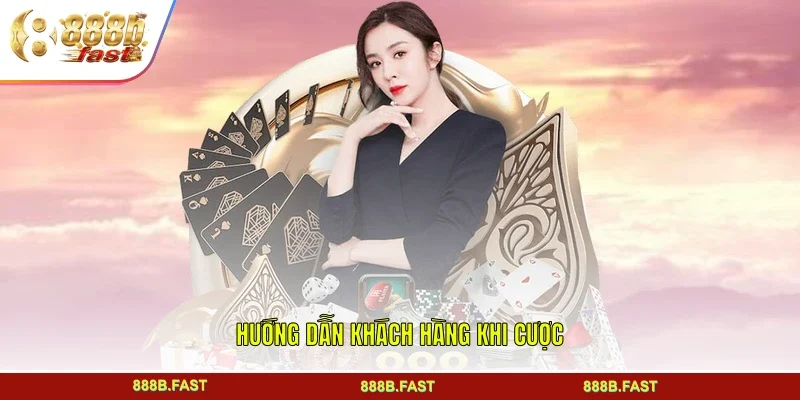 Hướng dẫn khách hàng khi cược