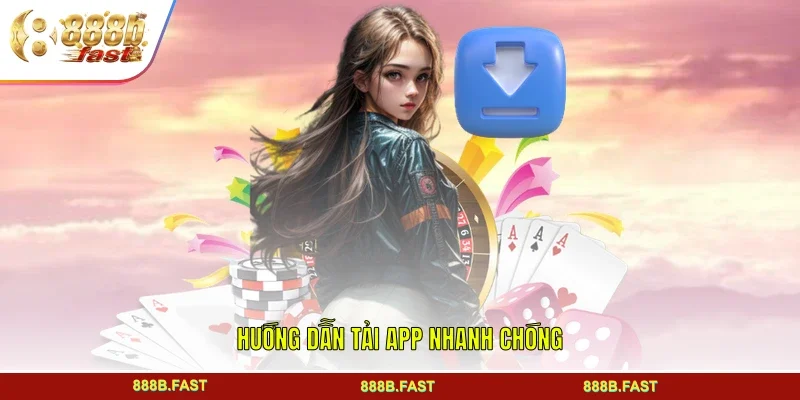 Hướng dẫn tải app nhanh chóng