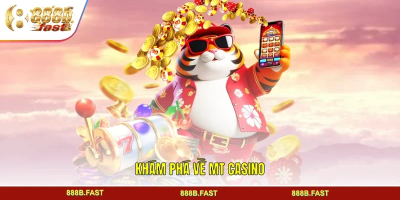 Khám phá về MT casino