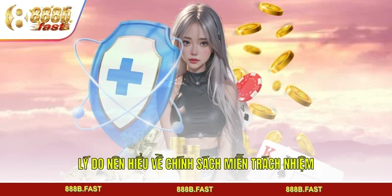 Lý do nên hiểu về chính sách miễn trách nhiệm