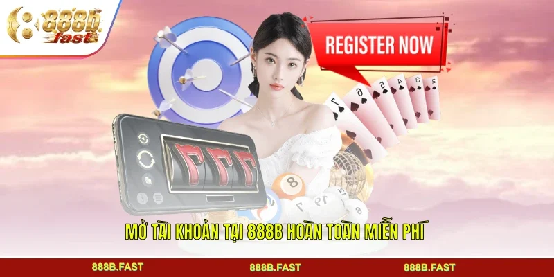 Mở tài khoản tại 888B hoàn toàn miễn phí