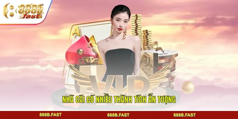 Nhà cái có nhiều thành tích ấn tượng