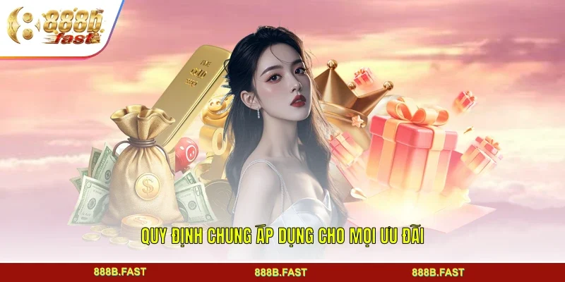 Quy định chung áp dụng cho mọi ưu đãi