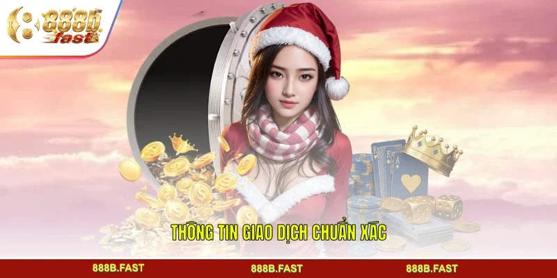 Thông tin giao dịch chuẩn xác