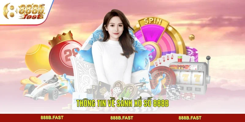 Thông tin về sảnh xổ số 888B