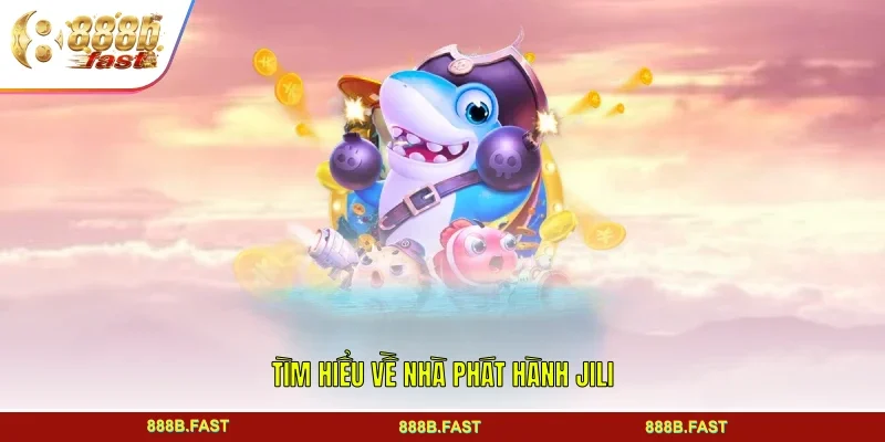 Tìm hiểu về nhà phát hành JILI