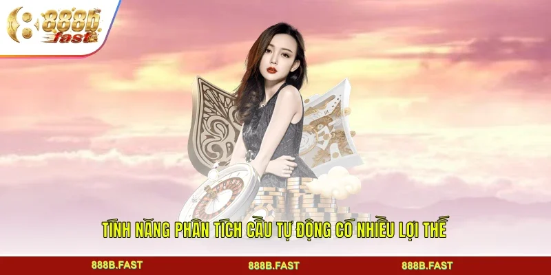 Tính năng phân tích cầu tự động có nhiều lợi thế